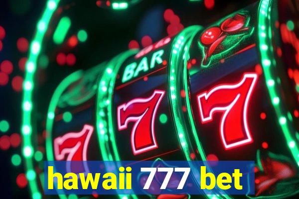 hawaii 777 bet